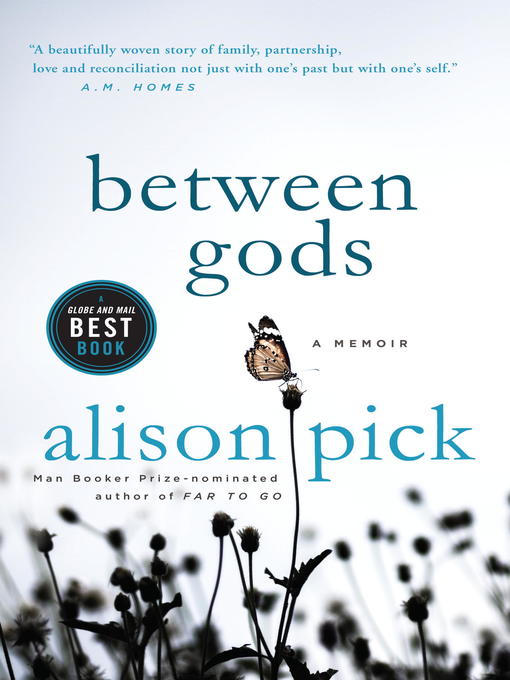 Détails du titre pour Between Gods par Alison Pick - Disponible